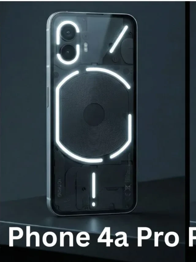 Nothing Phone 4a Pro Mobile new launch